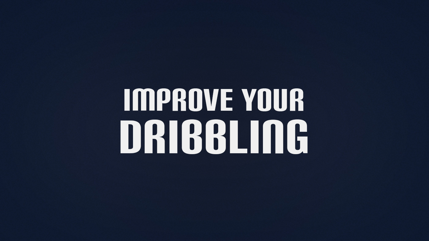 How to Improve Dribbling in Football