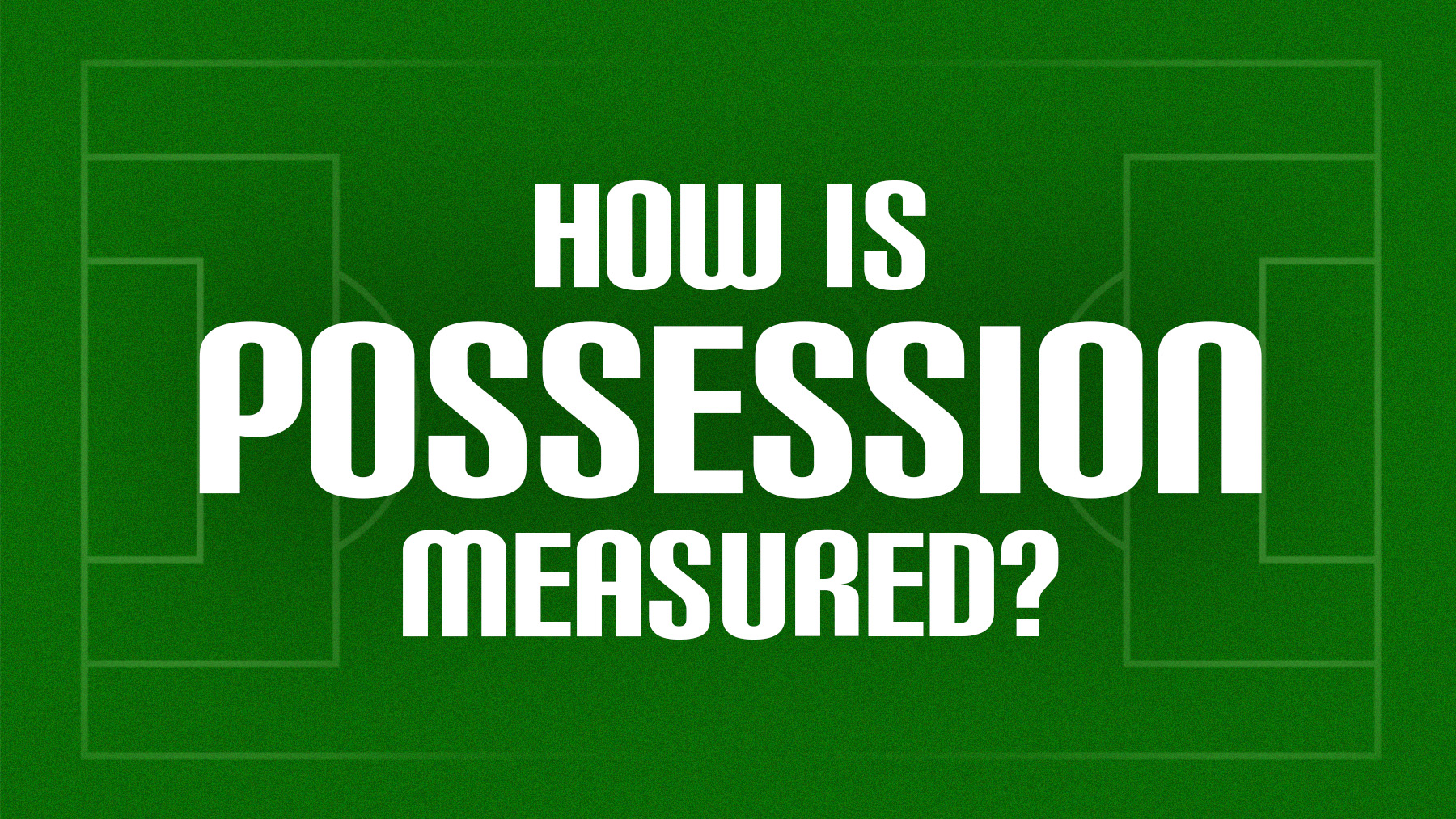 How Football Possession Is Measured