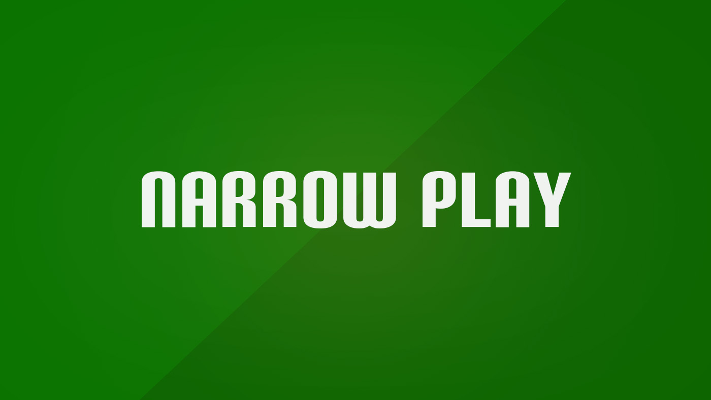 Narrow Play