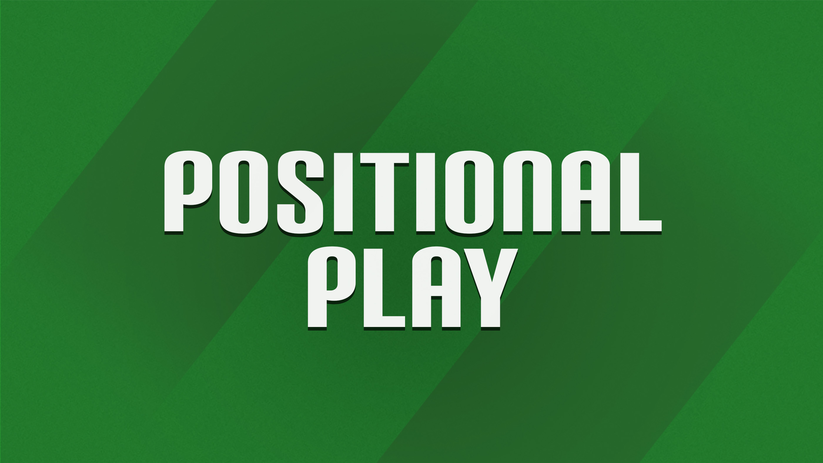 Positional Play