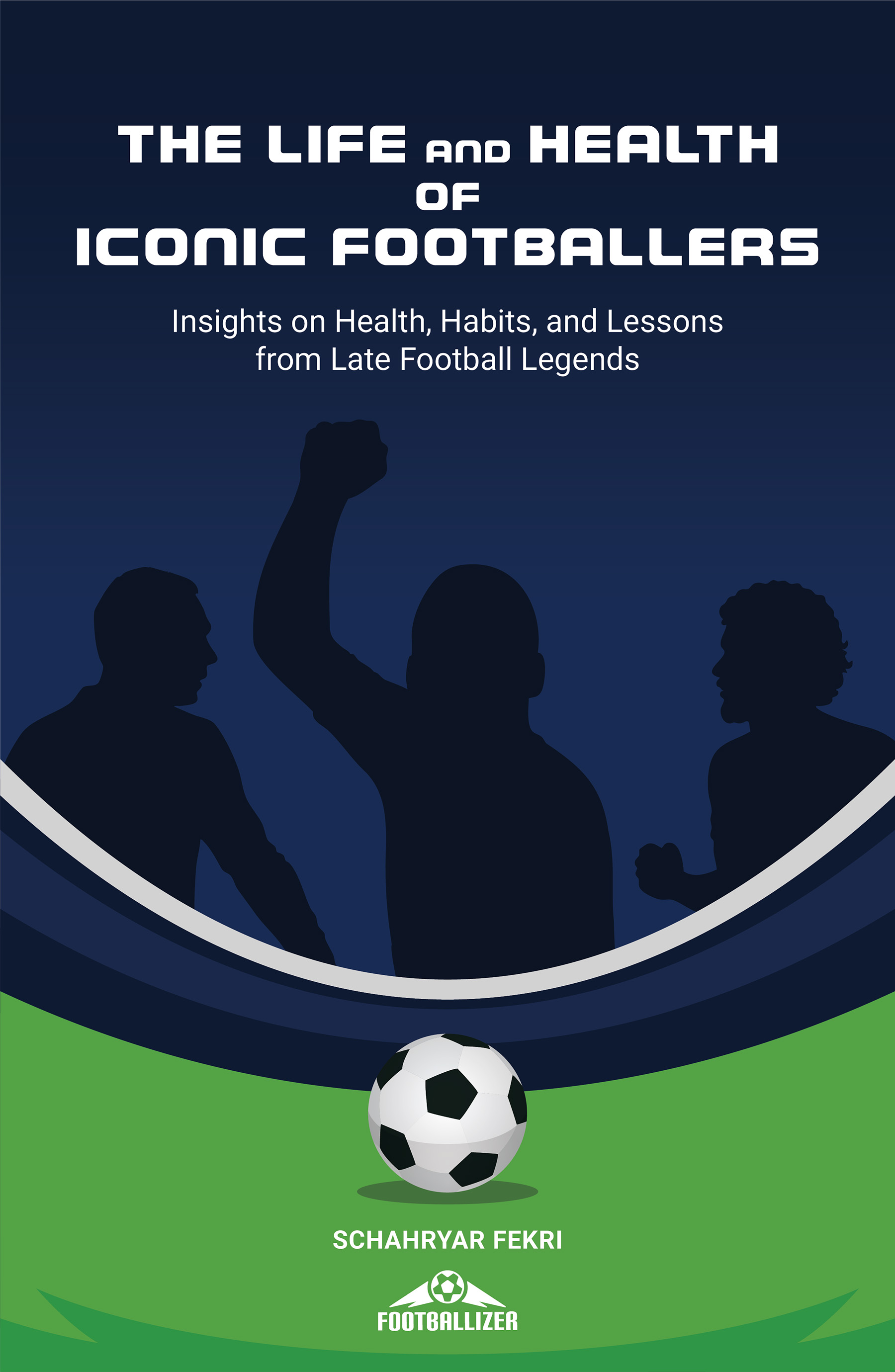 The Life and Health of Iconic Players Book